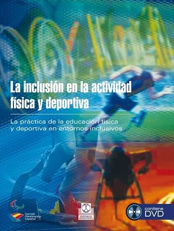 INCLUSIÓN EN LA ACTIVIDAD FÍSICA Y DEPORTIVA, LA   (LIBRO + DVD) | 9788499104416 | COMITÉ PARLÍMPICO ESPAÑOL | Llibres Parcir | Librería Parcir | Librería online de Manresa | Comprar libros en catalán y castellano online