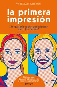 LA PRIMERA IMPRESION te gustaria saber que piensan de ti | 9788478713974 | DEMARAIS ANN Y WHITE VALERIE | Llibres Parcir | Librería Parcir | Librería online de Manresa | Comprar libros en catalán y castellano online