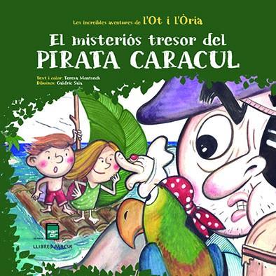 EL MISTERIÓS TRESOR DEL PIRATA CARACUL | 9788418849879 | MONTSECH, TERESA ; SALA, GALDRIC | Llibres Parcir | Llibreria Parcir | Llibreria online de Manresa | Comprar llibres en català i castellà online