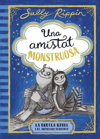 UNA AMISTAT MONSTRUOSA 1. LA BRUIXA REBEL I EL MONSTRE SENSIBLE | 9791387519384 | RIPPIN, SALLY | Llibres Parcir | Librería Parcir | Librería online de Manresa | Comprar libros en catalán y castellano online