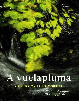 A VUELAPLUMA. CRECER CON LA FOTOGRAFÍA | 9788441549081 | NIETO, FRAN | Llibres Parcir | Librería Parcir | Librería online de Manresa | Comprar libros en catalán y castellano online