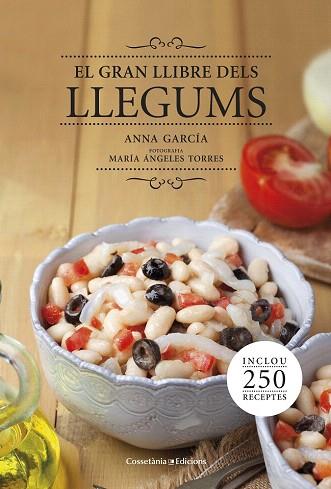 EL GRAN LLIBRE DELS LLEGUMS | 9788490343692 | GARCIA, ANNA | Llibres Parcir | Librería Parcir | Librería online de Manresa | Comprar libros en catalán y castellano online