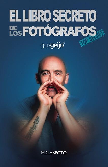 EL LIBRO SECRETO DE LOS FOTÓGRAFOS | 9788418079597 | GEIJO ALONSO, GUSTAVO | Llibres Parcir | Llibreria Parcir | Llibreria online de Manresa | Comprar llibres en català i castellà online