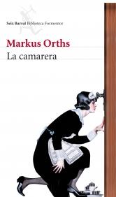 LA CAMARERA col, formentor | 9788432228612 | ORTHS MARKUS | Llibres Parcir | Llibreria Parcir | Llibreria online de Manresa | Comprar llibres en català i castellà online
