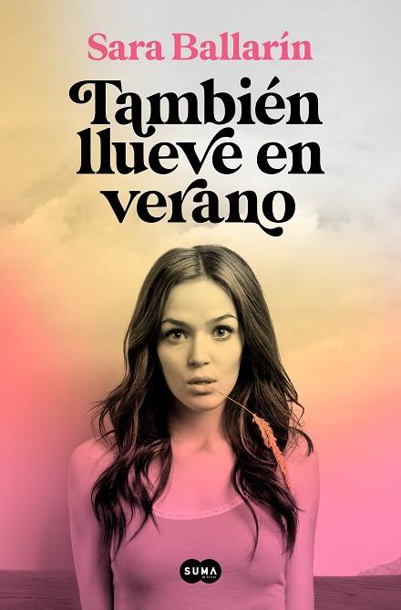 TAMBIÉN LLUEVE EN VERANO | 9788491294436 | BALLARÍN, SARA | Llibres Parcir | Librería Parcir | Librería online de Manresa | Comprar libros en catalán y castellano online