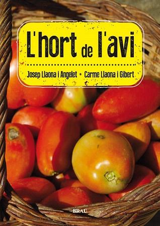 L'HORT DE L'AVI | 9788415885078 | LLAONA ANGELET, JOSEP/LLAONA GIBERT, CARME | Llibres Parcir | Librería Parcir | Librería online de Manresa | Comprar libros en catalán y castellano online