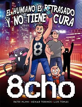 EL HUMANO ES RETRASADO Y NO TIENE CURA | 9788466660228 | 8CHO | Llibres Parcir | Llibreria Parcir | Llibreria online de Manresa | Comprar llibres en català i castellà online