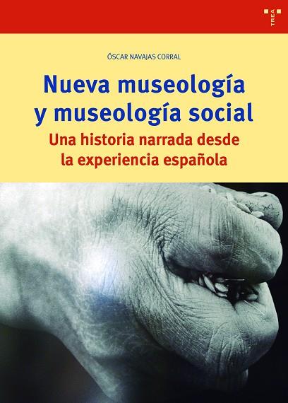 NUEVA MUSEOLOGÍA Y MUSEOLOGÍA SOCIAL | 9788418105067 | NAVAJAS CORRAL, OSCAR | Llibres Parcir | Llibreria Parcir | Llibreria online de Manresa | Comprar llibres en català i castellà online