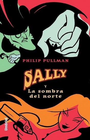 SALLY Y LA SOMBRA DEL NORTE | 9788495618436 | PULLMAN PHILIP | Llibres Parcir | Librería Parcir | Librería online de Manresa | Comprar libros en catalán y castellano online