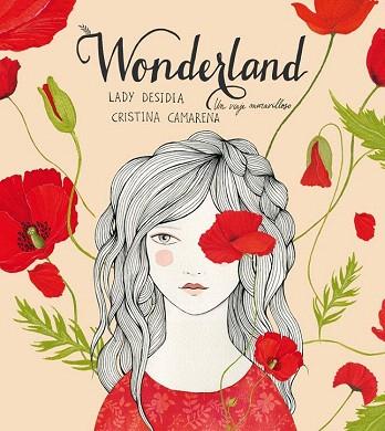 WONDERLAND. UN VIAJE MARAVILLOSO | 9788448843946 | LADY DESIDIA - CRISTINA CAMARENA | Llibres Parcir | Librería Parcir | Librería online de Manresa | Comprar libros en catalán y castellano online