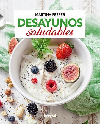 DESAYUNOS SALUDABLES | 9788491181361 | FERRER ROSELL, MARTINA | Llibres Parcir | Llibreria Parcir | Llibreria online de Manresa | Comprar llibres en català i castellà online