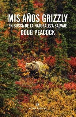 MIS AÑOS GRIZZLY | 9788416544011 | PEACOCK, DOUG | Llibres Parcir | Librería Parcir | Librería online de Manresa | Comprar libros en catalán y castellano online