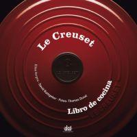 LE CREUSET LIBRO DE COCINA | 9788446024170 | ELISA VERGNE DAVID RATHGEBER | Llibres Parcir | Librería Parcir | Librería online de Manresa | Comprar libros en catalán y castellano online