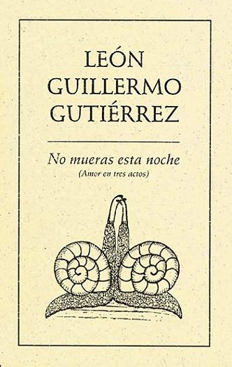 NO MUERAS ESTA NOCHE (AMOR EN TRES ACTOS) | PODI28011 | GUTIÉRREZ  LEÓN GUILLERMO | Llibres Parcir | Llibreria Parcir | Llibreria online de Manresa | Comprar llibres en català i castellà online