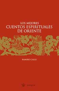 LOS MEJORES CUENTOS ESPIRITUALES DE ORIENTE | 9788478710324 | CALLE RAMIRO | Llibres Parcir | Llibreria Parcir | Llibreria online de Manresa | Comprar llibres en català i castellà online