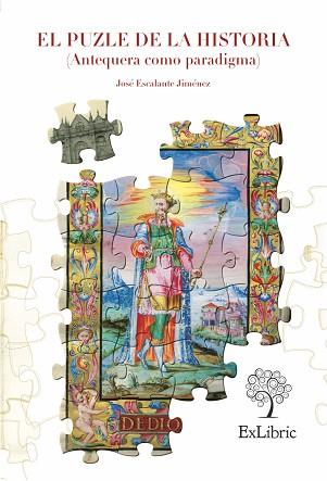 PUZLE DE LA HISTORIA (ANTEQUERA COMO PARADIGMA) | PODI27201 | ESCALANTE JIMÉNEZ  JOSÉ | Llibres Parcir | Llibreria Parcir | Llibreria online de Manresa | Comprar llibres en català i castellà online