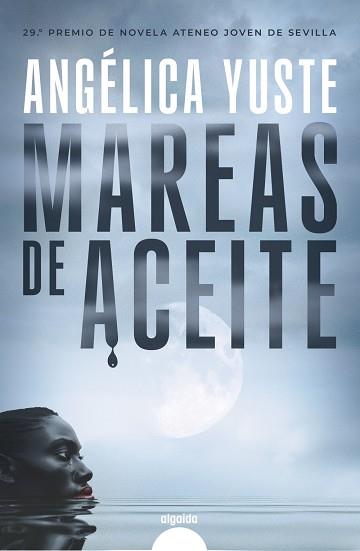 MAREAS DE ACEITE | 9788491899419 | YUSTE, ANGÉLICA | Llibres Parcir | Librería Parcir | Librería online de Manresa | Comprar libros en catalán y castellano online