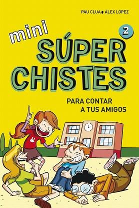 MINI SÚPERCHISTES PARA CONTAR A TUS AMIGOS (MINI SÚPERCHISTES 2) | 9788490434307 | LÓPEZ LÓPEZ,ÁLEX/CLUA SARRÓ,PAU | Llibres Parcir | Llibreria Parcir | Llibreria online de Manresa | Comprar llibres en català i castellà online