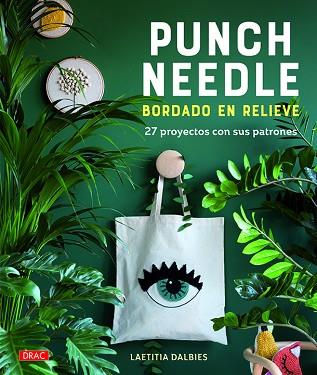 PUNCH NEEDLE. BORDADO EN RELIEVE | 9788498746426 | DALBIES, LAETITIA | Llibres Parcir | Librería Parcir | Librería online de Manresa | Comprar libros en catalán y castellano online