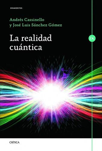 LA REALIDAD CUÁNTICA | 9788498925982 | ANDRÉS CASSINELLO ESPINOSA/JOSÉ LUIS SÁNCHEZ GÓMEZ | Llibres Parcir | Librería Parcir | Librería online de Manresa | Comprar libros en catalán y castellano online
