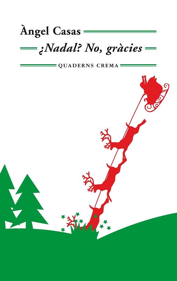 ¿NADAL? NO, GRÀCIES | 9788477276036 | CASAS MAS, ÀNGEL | Llibres Parcir | Librería Parcir | Librería online de Manresa | Comprar libros en catalán y castellano online