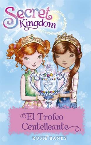 SECRET KINGDOM 30. EL TROFEO CENTELLEANTE | 9788424659660 | BANKS, ROSIE | Llibres Parcir | Llibreria Parcir | Llibreria online de Manresa | Comprar llibres en català i castellà online