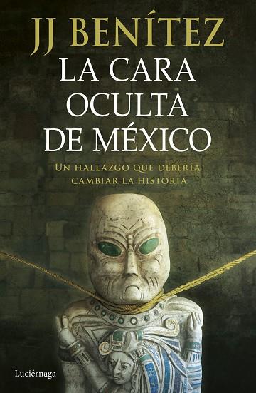 LA CARA OCULTA DE MÉXICO | 9788419996428 | BENÍTEZ, J. J. | Llibres Parcir | Librería Parcir | Librería online de Manresa | Comprar libros en catalán y castellano online