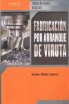 FABRICACIÓN POR ARRANQUE DE VIRUTA | 9788497328838 | MILLÁN GÓMEZ, SIMÓN | Llibres Parcir | Librería Parcir | Librería online de Manresa | Comprar libros en catalán y castellano online