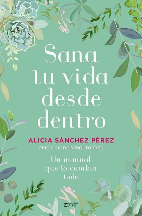 SANA TU VIDA DESDE DENTRO | 9788408241454 | SÁNCHEZ PÉREZ, ALICIA | Llibres Parcir | Llibreria Parcir | Llibreria online de Manresa | Comprar llibres en català i castellà online