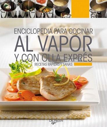 ENCICLOPEDIA PARA COCINAR VAPOR Y OLLA EXPRES | 9788431542023 | Llibres Parcir | Librería Parcir | Librería online de Manresa | Comprar libros en catalán y castellano online