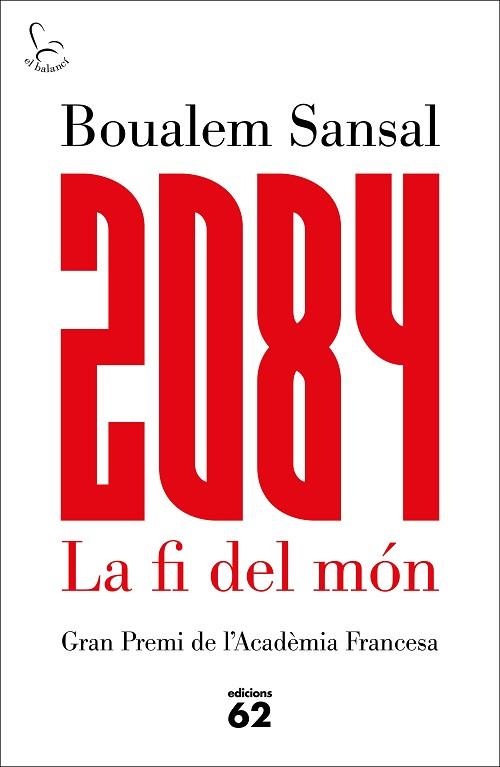 2084 LA FI DEL MÓN | 9788429775211 | BOUALEM SANSAL | Llibres Parcir | Librería Parcir | Librería online de Manresa | Comprar libros en catalán y castellano online