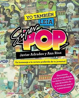 YO TAMBIÉN LEÍA SÚPER POP | 9788448021955 | JAVIER ADRADOS/ANA RIUS | Llibres Parcir | Llibreria Parcir | Llibreria online de Manresa | Comprar llibres en català i castellà online