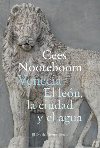 VENECIA. EL LEÓN, LA CIUDAD Y EL AGUA | 9788418245961 | NOOTEBOOM, CEES | Llibres Parcir | Librería Parcir | Librería online de Manresa | Comprar libros en catalán y castellano online