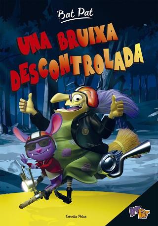 BAT PAT 1. UNA BRUIXA DESCONTROLADA | 9788416522453 | ROBERTO PAVANELLO | Llibres Parcir | Llibreria Parcir | Llibreria online de Manresa | Comprar llibres en català i castellà online
