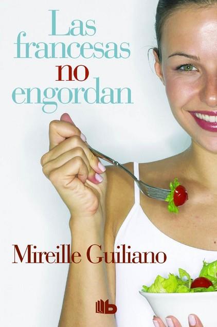 LAS FRANCESAS NO ENGORDAN | 9788490702888 | GUILIANO, MIREILLE | Llibres Parcir | Librería Parcir | Librería online de Manresa | Comprar libros en catalán y castellano online
