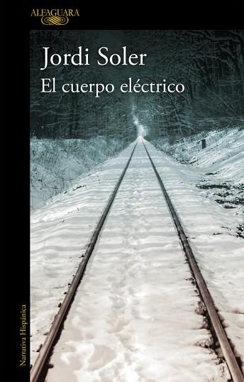 EL CUERPO ELÉCTRICO | 9788420426686 | SOLER, JORDI | Llibres Parcir | Librería Parcir | Librería online de Manresa | Comprar libros en catalán y castellano online