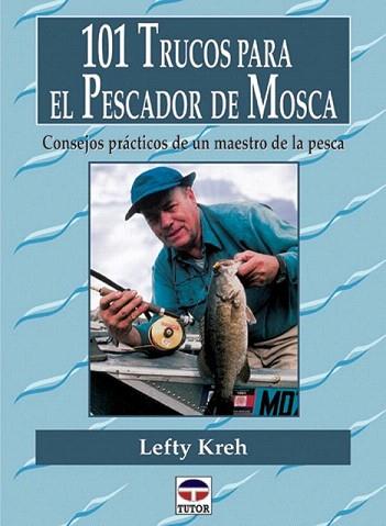 101 TRUCOS PARA EL PESCADOR DE MOSCA | 9788479023232 | KREH | Llibres Parcir | Llibreria Parcir | Llibreria online de Manresa | Comprar llibres en català i castellà online