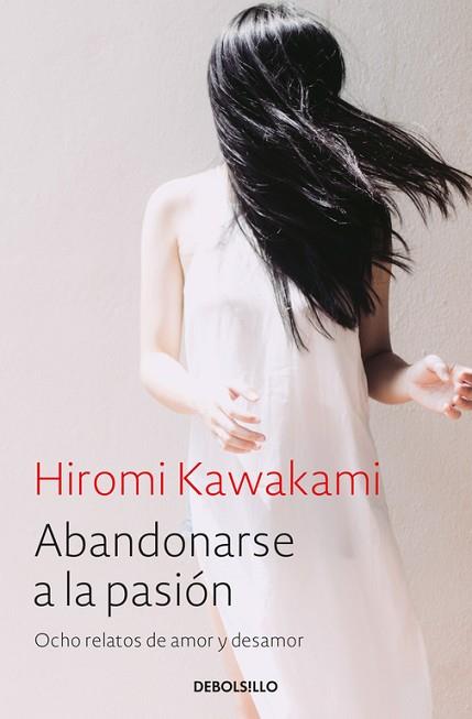 ABANDONARSE A LA PASIÓN | 9788466338240 | KAWAKAMI, HIROMI | Llibres Parcir | Librería Parcir | Librería online de Manresa | Comprar libros en catalán y castellano online