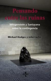 PENSANDO ENTRE LAS RUINAS Wittgenstein y Santayana sobre co | 9788430952779 | MICHAEL HODGES JOHN LACHS | Llibres Parcir | Llibreria Parcir | Llibreria online de Manresa | Comprar llibres en català i castellà online