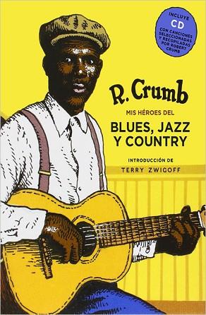 MIS HÉROES DEL BLUES, JAZZ Y COUNTRY | 9788416440818 | CRUMB, ROBERT | Llibres Parcir | Llibreria Parcir | Llibreria online de Manresa | Comprar llibres en català i castellà online