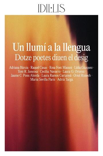 UN LLUMÍ A LA LLENGUA. DOTZE POETES DIUEN EL DESIG | 9791399079012 | BÀRCIA, ADRIANA/CASAS, RAQUEL/FONT MASSOT, ROSA/GÀZQUEZ, LÍDIA/R. JUNCOSA, TONI/NAVARRO, CECÍLIA/G. | Llibres Parcir | Llibreria Parcir | Llibreria online de Manresa | Comprar llibres en català i castellà online