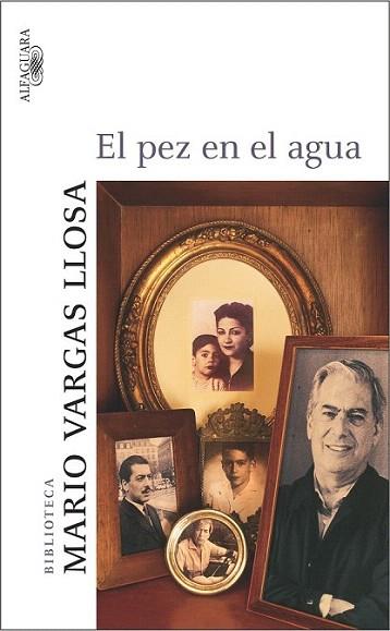 EL PEZ EN EL AGUA alfaguara | 9788420467092 | MARIO VARGAS LLOSA | Llibres Parcir | Librería Parcir | Librería online de Manresa | Comprar libros en catalán y castellano online