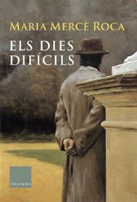 ELS DIES DIFICILS | 9788466405751 | MARIA MERCE ROCA | Llibres Parcir | Librería Parcir | Librería online de Manresa | Comprar libros en catalán y castellano online