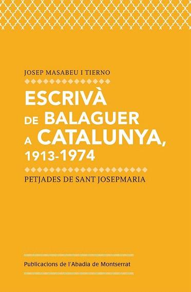 ESCRIVÀ DE BALAGUER A CATALUNYA, 1913-1974. PETJADES DE SANT JOSEPMARIA | 9788498837858 | MASABEU I TIERNO, JOSEP | Llibres Parcir | Llibreria Parcir | Llibreria online de Manresa | Comprar llibres en català i castellà online