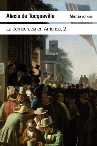 LA DEMOCRACIA EN AMÉRICA, 2 | 9788491048053 | TOCQUEVILLE, ALEXIS DE | Llibres Parcir | Librería Parcir | Librería online de Manresa | Comprar libros en catalán y castellano online