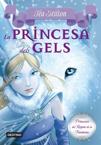 PRINCESA DELS GELS | 9788499322315 | TEA STILTON | Llibres Parcir | Librería Parcir | Librería online de Manresa | Comprar libros en catalán y castellano online