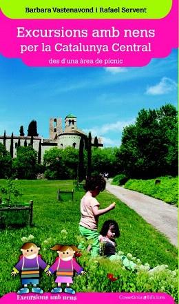 EXCURSIONS AMB NENS PER LA CATALUNYA CENTRAL | 9788490342343 | VASTENAVOND, BARBARA/SERVENT, RAFAEL | Llibres Parcir | Llibreria Parcir | Llibreria online de Manresa | Comprar llibres en català i castellà online
