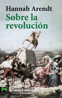 SOBRE LA REVOLUCION alianza | 9788420658063 | HANNAH ARENDT | Llibres Parcir | Llibreria Parcir | Llibreria online de Manresa | Comprar llibres en català i castellà online