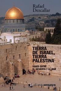 TIERRA DE ISRAEL TIERRA PALESTINA | 9788420639086 | DEZCALLAR RAFAEL | Llibres Parcir | Llibreria Parcir | Llibreria online de Manresa | Comprar llibres en català i castellà online