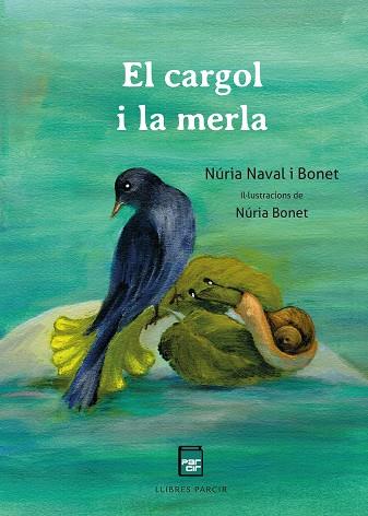 EL CARGOL I LA MERLA | 9788418849909 | NAVAL, NÚRIA ; BONET, NÚRIA | Llibres Parcir | Librería Parcir | Librería online de Manresa | Comprar libros en catalán y castellano online